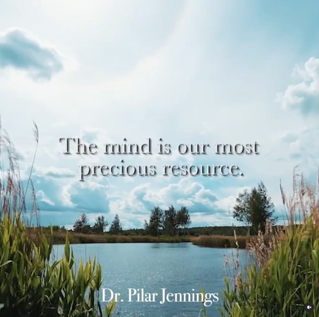 Dr. Pilar Jennings - The Mind is Our Most Precious Resource