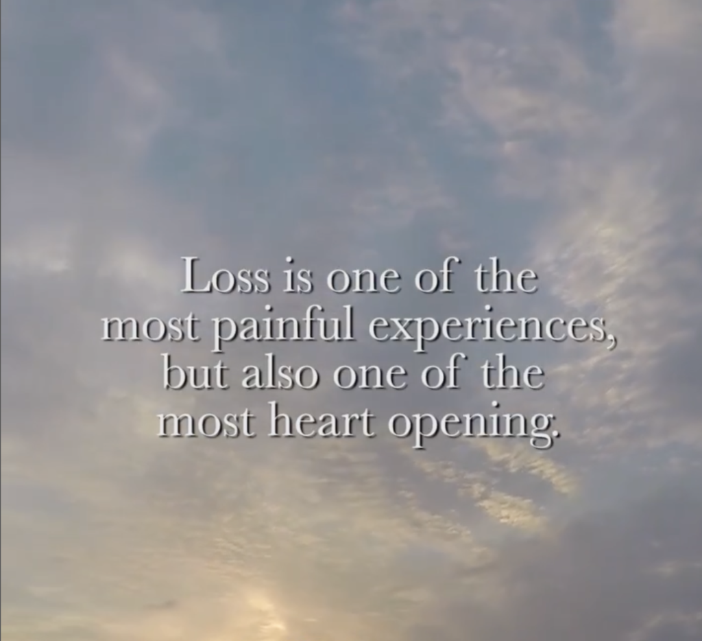 Loss is one of the most painful experiences